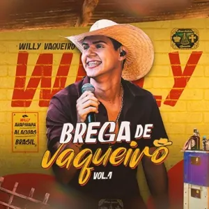 Willy Vaqueiro - Brega de Vaqueiro Vol.1 - Forró